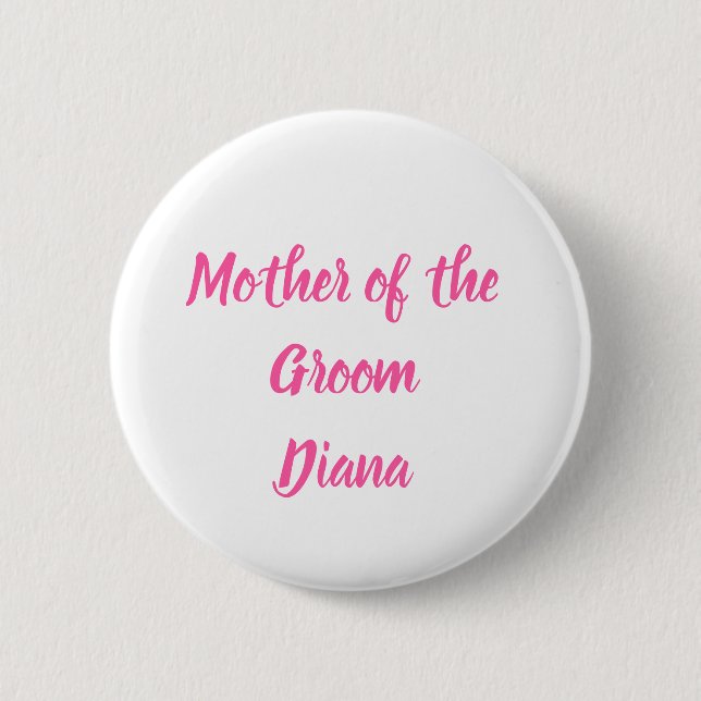 Mother of the Groom Pink Custom Name Gifts Wedding Button (Front)