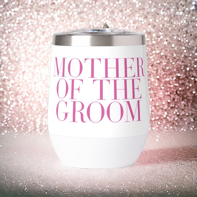 Mother of the Groom Pink Modern Elegant Custom  Thermal Wine Tumbler (Creator Uploaded)