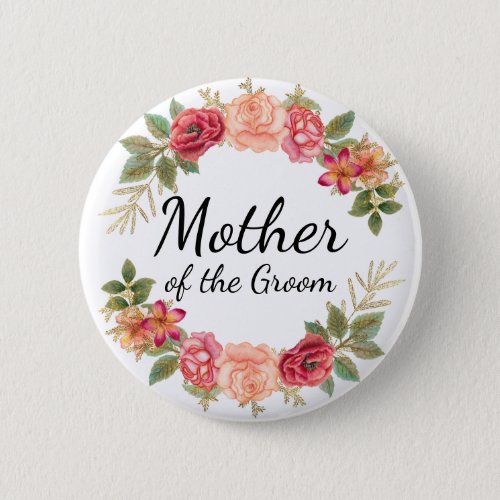 Mother of the Groom Pink Red Floral Wreath Button