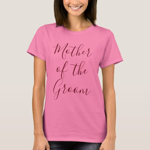 Mother of the Groom Pink T_Shirt