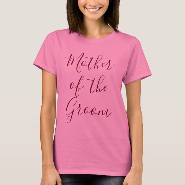 Mother of the Groom Pink T-Shirt (Front)