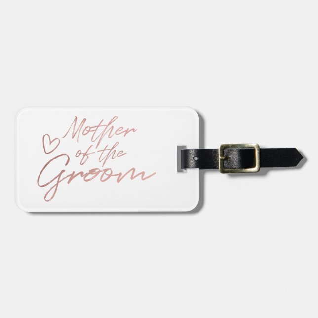 Mother of the Groom - Rose Gold faux foil Luggage Tag (Front Horizontal)