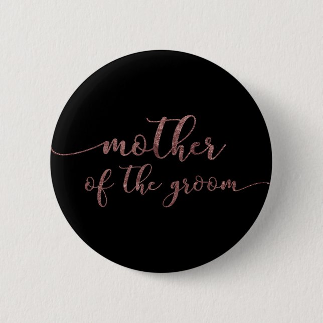 "Mother of the Groom" Rose Gold Glitter on Black Button (Front)