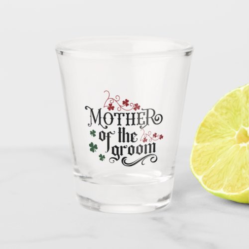 Mother of the Groom  Shot Glass