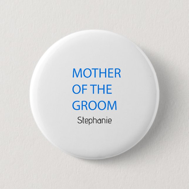 Mother Of The Groom Wedding Blue Custom Classy Button (Front)