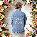 Mother of the Groom Wedding Bridal Shower Denim Jacket<br><div class="desc">Mother of the Groom Denim Jacket for Wedding Bridal Shower with white text. More products with this design are in the collection below.</div>