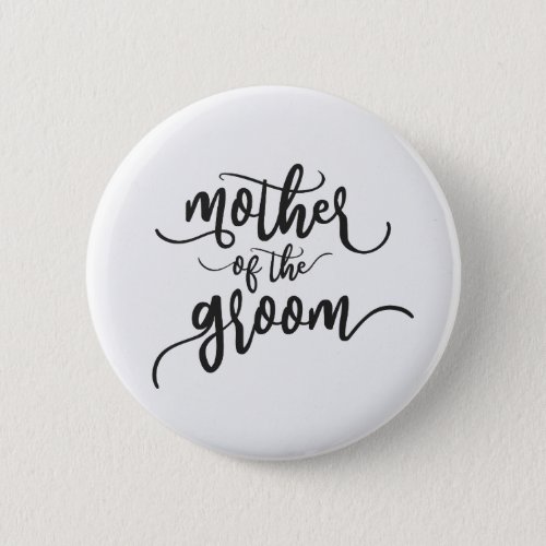 Mother of the Groom Wedding Calligraphy Pin Button