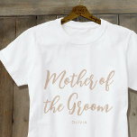 Mother of the Groom Wedding Custom Beige White T-Shirt<br><div class="desc">Make Mom feel special with a personalized wedding t-shirt! A chic design featuring the phrase "Mother of the Groom" in a stylish script font, and customized with a name, wedding date, location, or any text you choose. Perfect for bachelorette parties, bridal showers, or a fun wedding weekend — it’s a...</div>