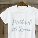 Mother of the Groom Wedding Custom Dusty Blue T-Shirt<br><div class="desc">Make Mom feel special with a unique custom t-shirt! A simple and stylish design featuring trendy script lettering,  and personalized with the mother of the bride's name,  wedding date,  location or other text. A lovely gift for a bachelorette party,  wedding shower or celebration weekend! Colors: dusty blue and white.</div>