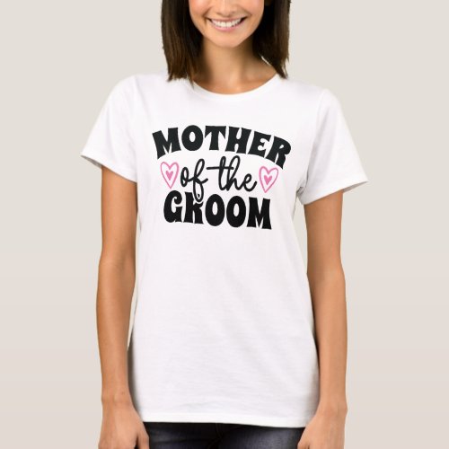 Mother of the Groom Wedding Gift Grooms Mom T_Shirt