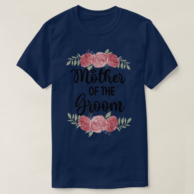 Mother Of The Groom Wedding Party Groom Shower Mom T-Shirt (Design Front)