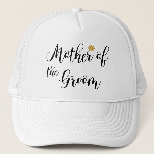 Mother of the Groom_Wedding party Trucker Hat