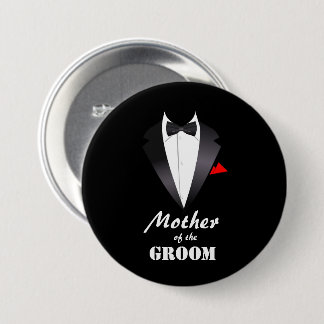 Mother of the Groom with Tuxedo Shirt  Pinback Button
