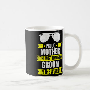 Mother Of The Handsome Groom Bridegroom Wedding Gi Coffee Mug