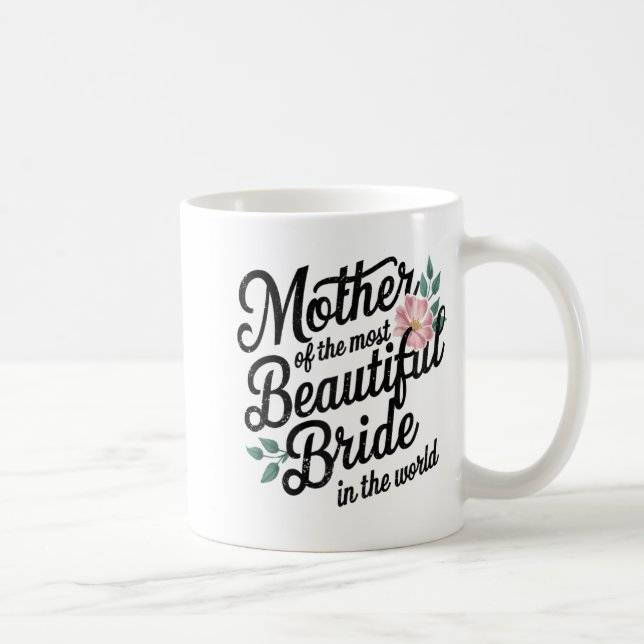 Mother Of The Most Beautiful Bride Happy Bridal Pa Coffee Mug (Right)