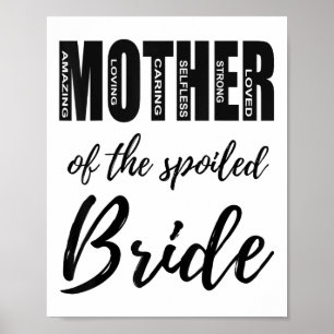 Mother Of The Spoiled Bride Funny Mom Wedding Rehe Poster