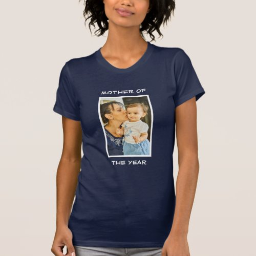 Mother Of The Year Personalized Custom Photo Mommy T_Shirt