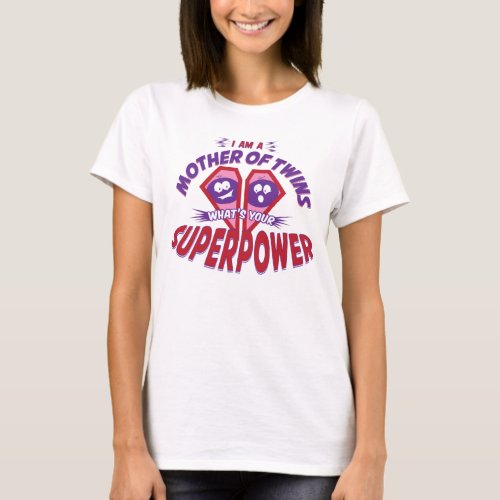 Mother of Twins _ SUPERPOWER T_Shirt