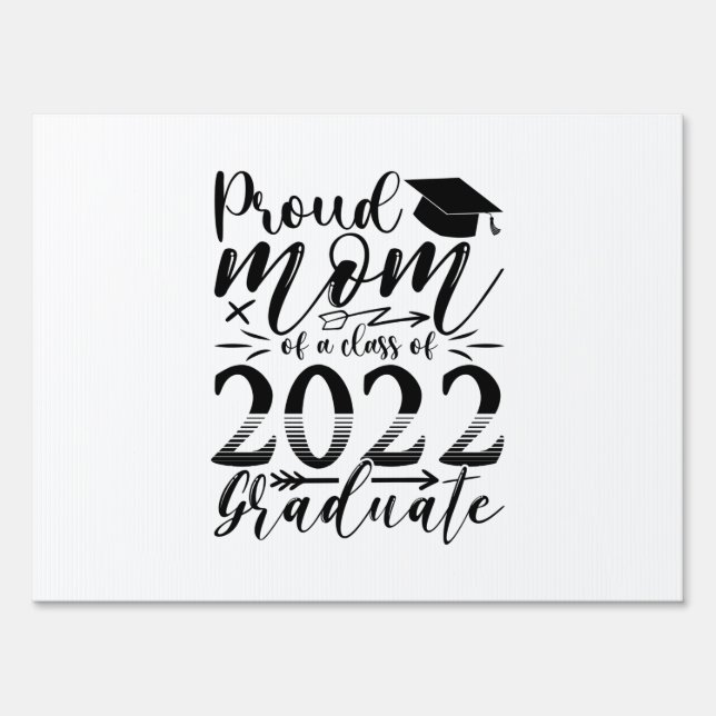 Mother Proud Mommy Of A Class Of 2022 Graduate Sign (Front)
