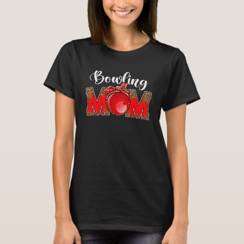 Mother s Day Bowling Mom Leopard Game Day Mom Life T_Shirt