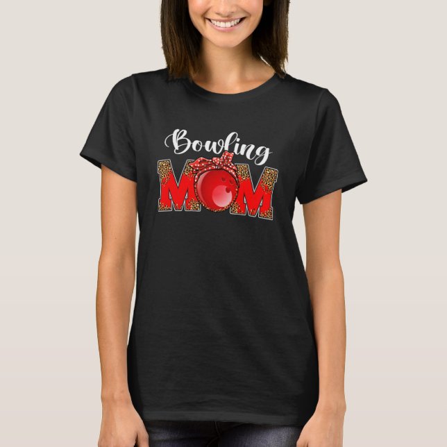 Mother s Day Bowling Mom Leopard Game Day Mom Life T-Shirt (Front)