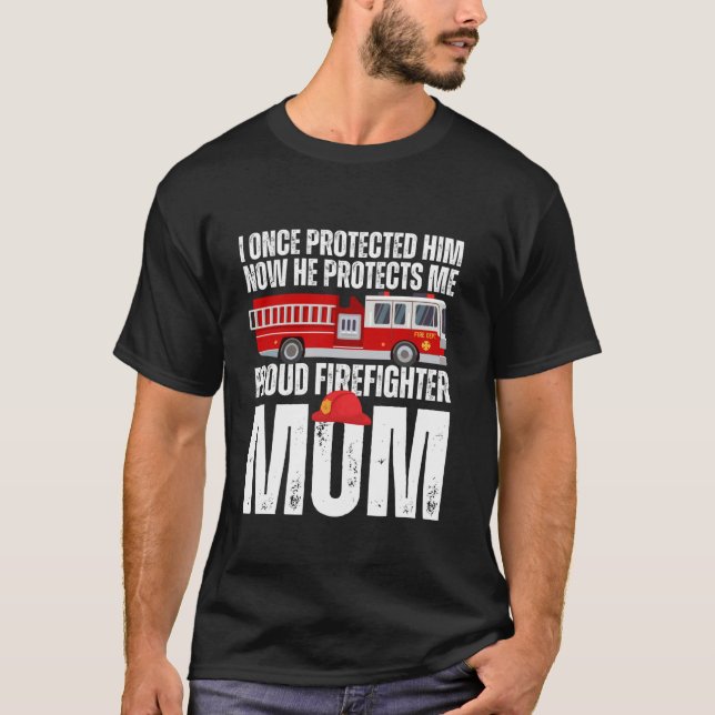 Mother s Day Firefighter Proud Firefighter Mom T-Shirt (Front)