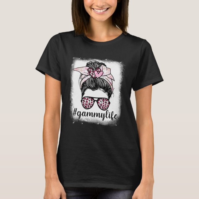 Mother s Day Gammy Life Bleaches Messy Bun Leopard T-Shirt (Front)