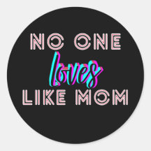 Mother’s Day Gift – No One Loves Like Mom 