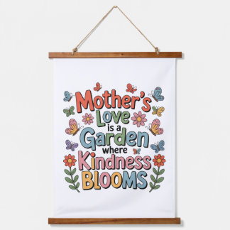 Mother’s Love Is A Garden Where Kindness Blooms Hanging Tapestry