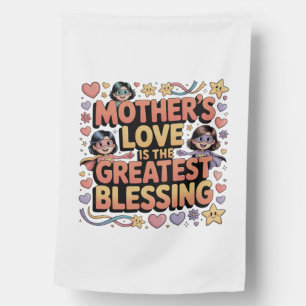 Mother’s Love Is The Greatest Blessing House Flag