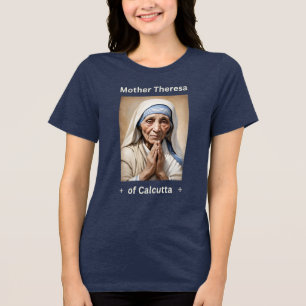 Mother Teresa Roman Catholic Devotion Gift Tri-Blend Shirt