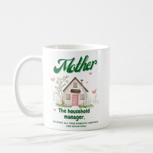 Mother The Household Manager   Coffee Mug