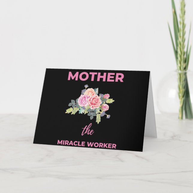 Mother The Miracle Worker Card (Front)