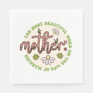 Mother The Most Beautiful World Napkins
