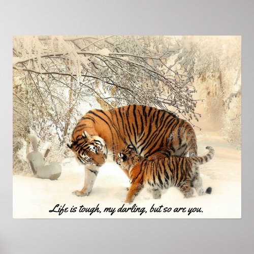 Mother Tiger and Cub in Snow Life is Tough Poster
