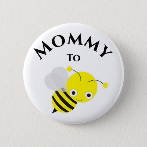 Mother To Be Bee New Mommy Baby Shower Button