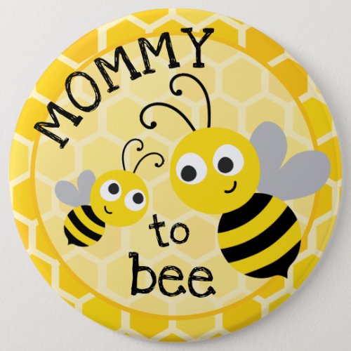 Mother to be _ Mommy to bee Button