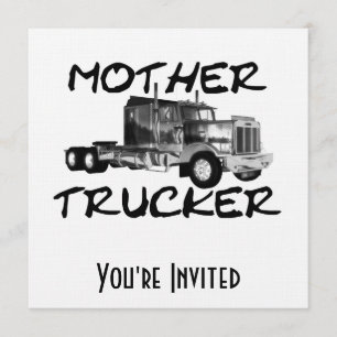 MOTHER TRUCKER - BLACK & WHITE INVITATION