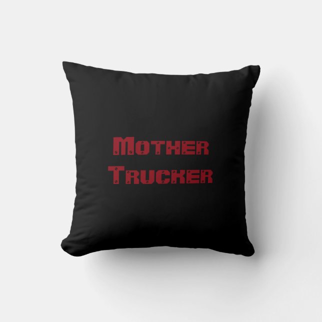 Mother Trucker funny cool Text Throw Pillow (Front)