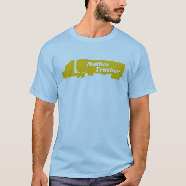 Mother trucker T-Shirt (Front)