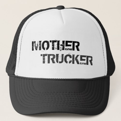 Mother Trucker Trucker Hat