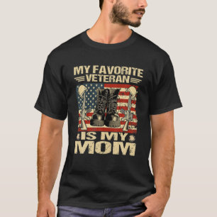 Mother Veterans Day My Favorite Veteran Is My Mom T-Shirt