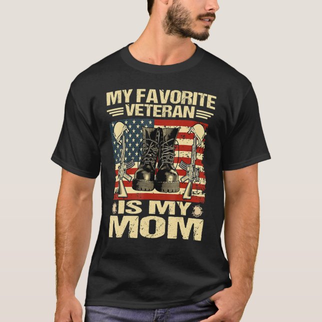 Mother Veterans Day My Favorite Veteran Is My Mom  T-Shirt (Front)