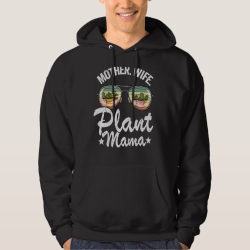 Mother Wife Plant Mama Succulent Gardener Mom Plan Hoodie
