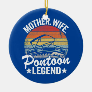 Mother Wife Pontoon Legend Lake Life Women Ceramic Ornament