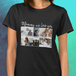 Mother with Kids and Family Mom 6 Photo Collage  T-Shirt<br><div class="desc">Mother with Kids and Family Mom 6 Photo Collage T-shirt. Collage of 6 photos, a sweet message in a trendy script and names of children that overlay the photos. Add your 6 favorite family photos. Sweet keepsake and a gift for birthday, Mother`s Day or Christmas for a mom or grandmother....</div>