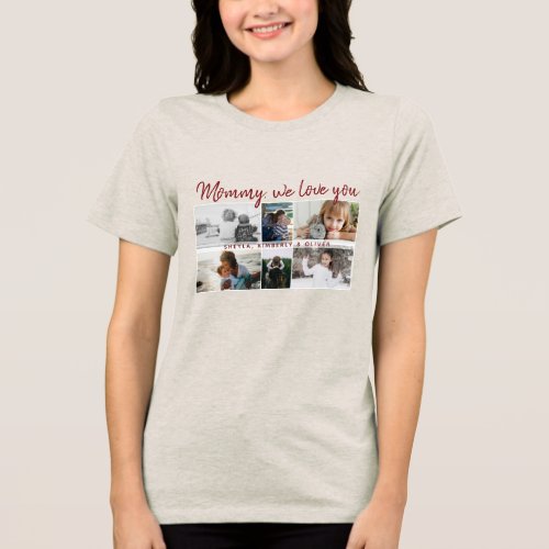 Mother with Kids and Family Mom 6 Photo Collage Tri_Blend Shirt