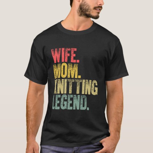Mother Women Funny Gift T_Shirt Wife Mom Knitting 