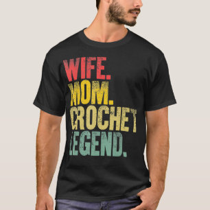 Mother Women Funny Gift Wife Mom Crochet T-Shirt