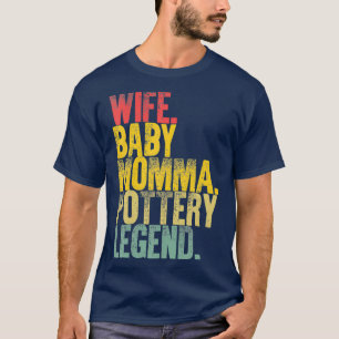 Mother Women Funny Wife Baby Momma Pottery T-Shirt
